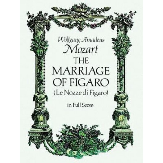 The Marriage of Figaro, Wolfgang Amadeus Mozart