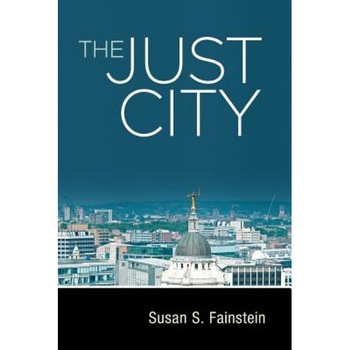 The Just City, Susan S. Fainstein (Author) The Just City, Susan S. Fainstein (Author)