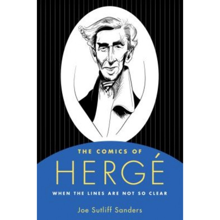 The Comics of Herge: When the Lines Are Not So Clear, Joe Sutliff Sanders (Editor)