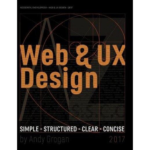 Web and UX Design: An Accidental Encyclopedia, Andy Grogan (Author)