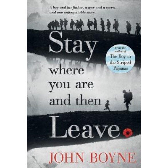 Stay Where You Are and Then Leave, John Boyne (Author)