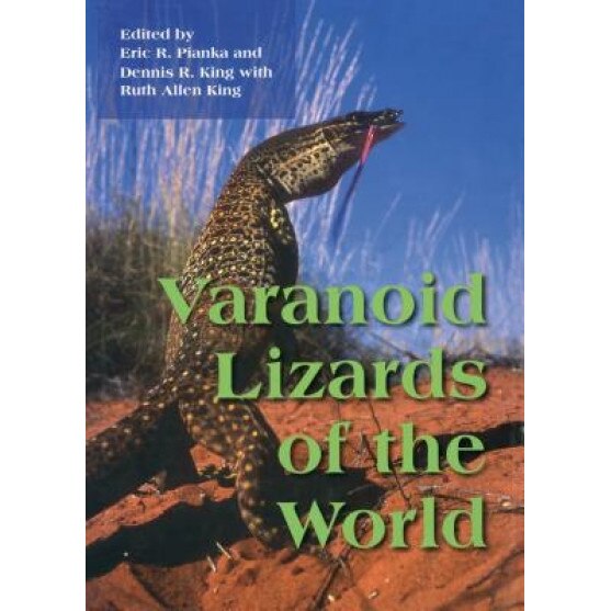 Varanoid Lizards of the World, Eric R. Pianka (Editor)