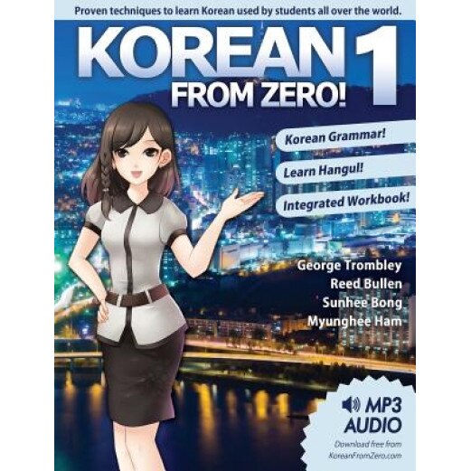 Korean from Zero! 1: Proven Methods to Learn Korean with Included Workbook, MP3 Audio, and Online Support, George Trombley (Author)