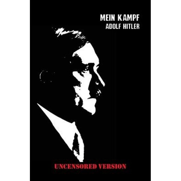 Mein Kampf (Uncensored Edition), ADOLF HITLER