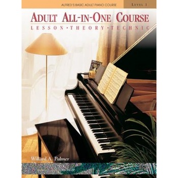 Alfred's Basic Adult All-In-One Piano Course: Level 1, Morton Manus, Willard Palmer, Amanda Vick Lethco Alfred's Basic Adult All-In-One Piano Course: Level 1, Morton Manus, Willard Palmer, Amanda Vick Lethco