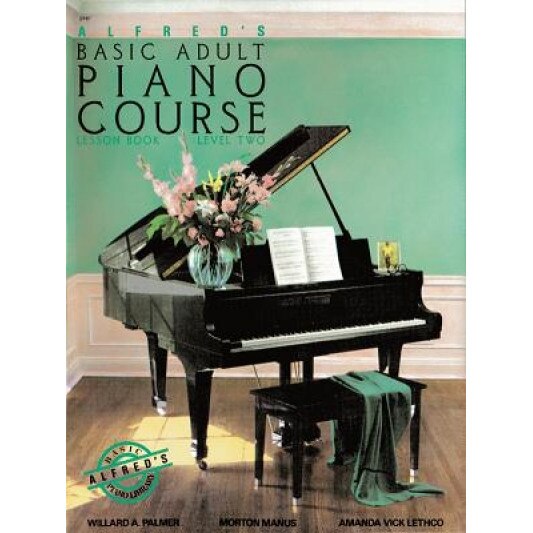 Alfred's Basic Adult Piano Course Lesson Book: Level Two, Willard A. Palmer, Morton Manus, Amanda Vick Lethco