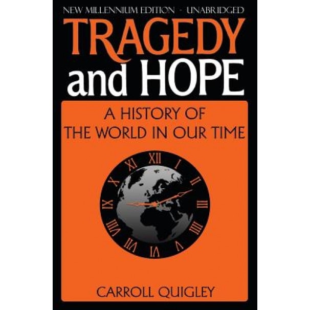 Tragedy and Hope, Carroll Quigley (Author)