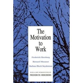 Motivation to Work (Ppr), Barbara B. Snyderman, Frederick Herzberg, Bernard Mausner Motivation to Work (Ppr), Barbara B. Snyderman, Frederick Herzberg, Bernard Mausner