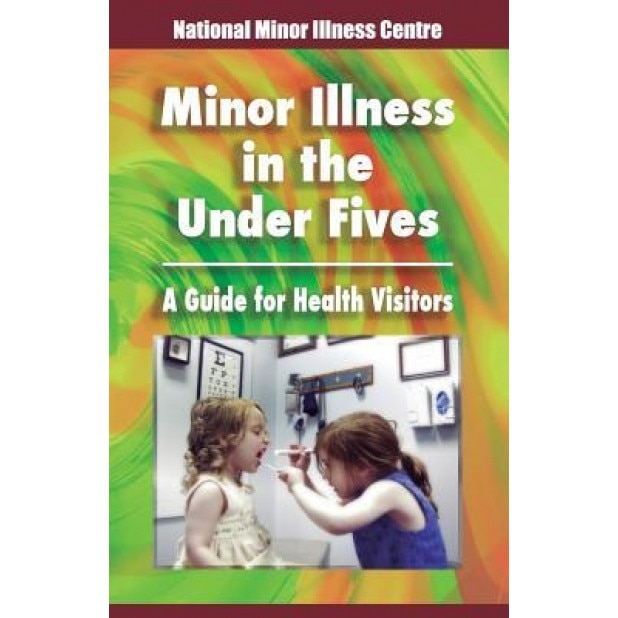 Minor Illness in the Under Fives: A Guide for Health Visitors - Gina Johnson (Author)