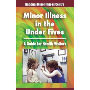 Minor Illness in the Under Fives: A Guide for Health Visitors - Gina Johnson (Author) Minor Illness in the Under Fives: A Guide for Health Visitors - Gina Johnson (Author)
