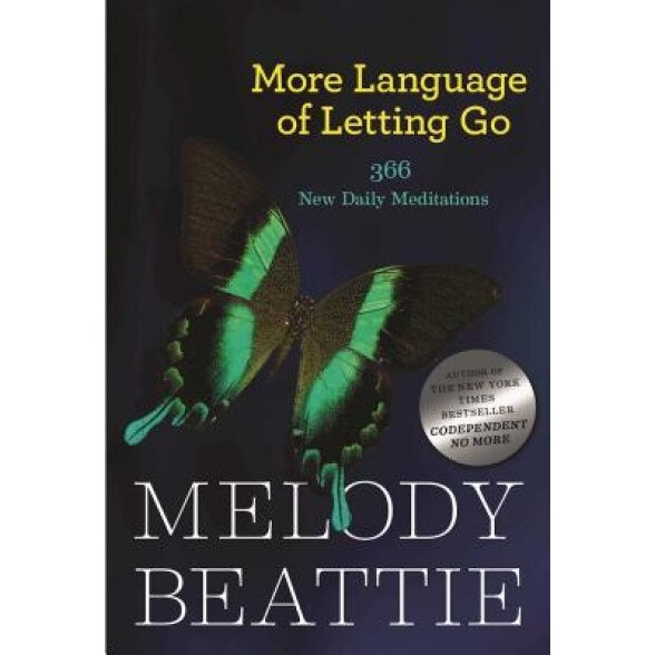 More Language of Letting Go: 366 New Meditations by Melody Beattie, Melody Beattie