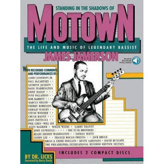 Standing in the Shadows of Motown: The Life and Music of Legendary Bassist James Jamerson [With 2], Dr Licks, Allen Slutsky, Licks
