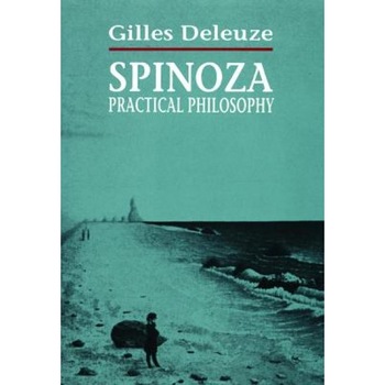 Spinoza: Practical Philosophy, Gilles Deleuze Spinoza: Practical Philosophy, Gilles Deleuze