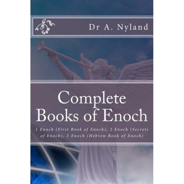 Complete Books of Enoch, Dr A. Nyland (Author)