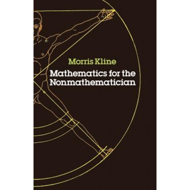 Mathematics for the Nonmathematician, Morris Kline, Kline
