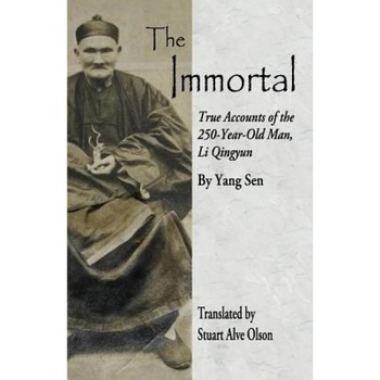 The Immortal: True Accounts of the 250-Year-Old Man, Li Qingyun, Yang Sen (Author) The Immortal: True Accounts of the 250-Year-Old Man, Li Qingyun, Yang Sen (Author)