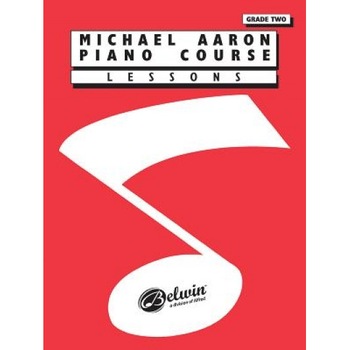 Michael Aaron Piano Course Lessons: Grade 2, Michael Aaron Michael Aaron Piano Course Lessons: Grade 2, Michael Aaron