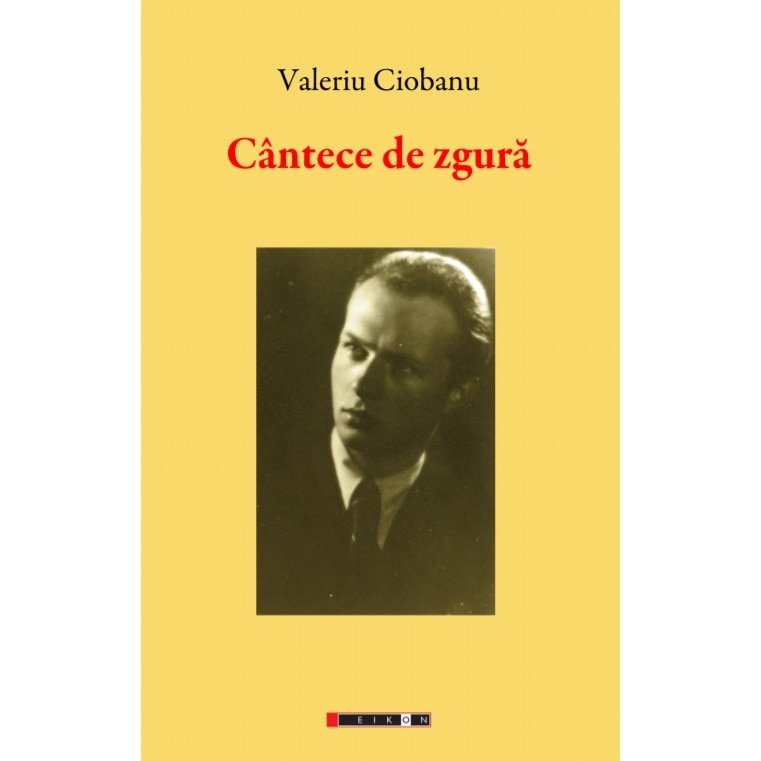Cantece de zgura - Antologie lirica - Valeriu Ciobanu