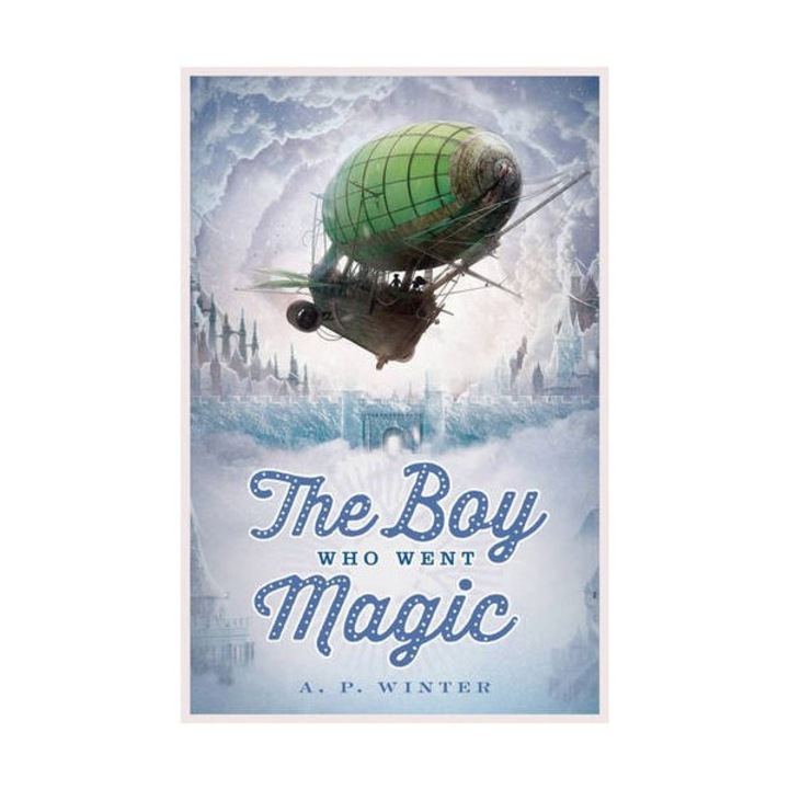 The Boy Who Went Magic - A.P. Winter
