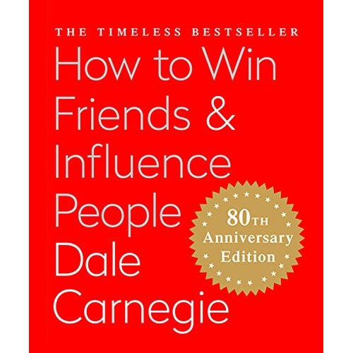 How to Win Friends & Influence People - Dale Carnegie