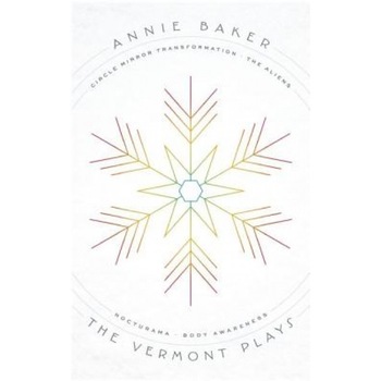 The Vermont Plays, Annie Baker (Author) The Vermont Plays, Annie Baker (Author)