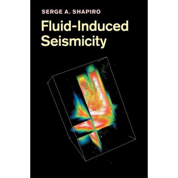Fluid-Induced Seismicity, Serge A. Shapiro (Author)