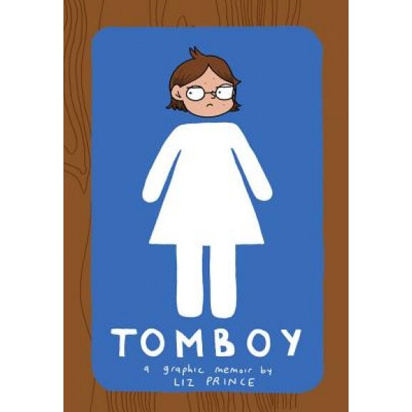 Tomboy: A Graphic Memoir, Liz Prince (Author)