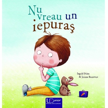 Nu vreau un iepuras - Ingrid Prins Nu vreau un iepuras - Ingrid Prins