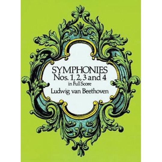 Symphonies Nos. 1, 2, 3 and 4 in Full Score, Ludwig Van Beethoven