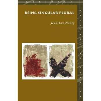 Being Singular Plural, Jean-Luc Nancy Being Singular Plural, Jean-Luc Nancy