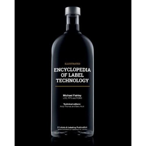 Encyclopedia of Label Technology, Michael Fairley (Author)