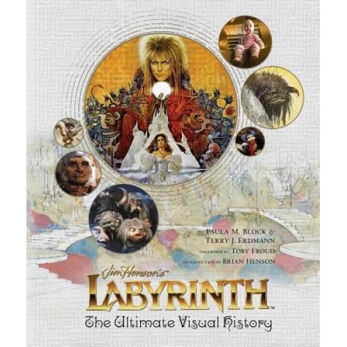 Labyrinth: The Ultimate Visual History, Paula M. Block (Author)