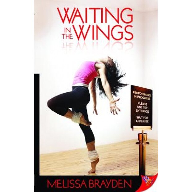 Waiting in the Wings, Melissa Brayden (Author)