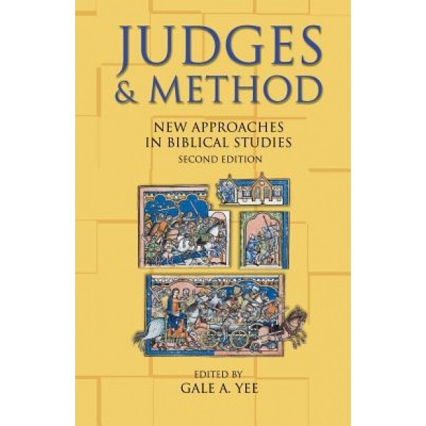 Judges & Method: New Approaches in Biblical Studies, Gale A. Yee (Editor)