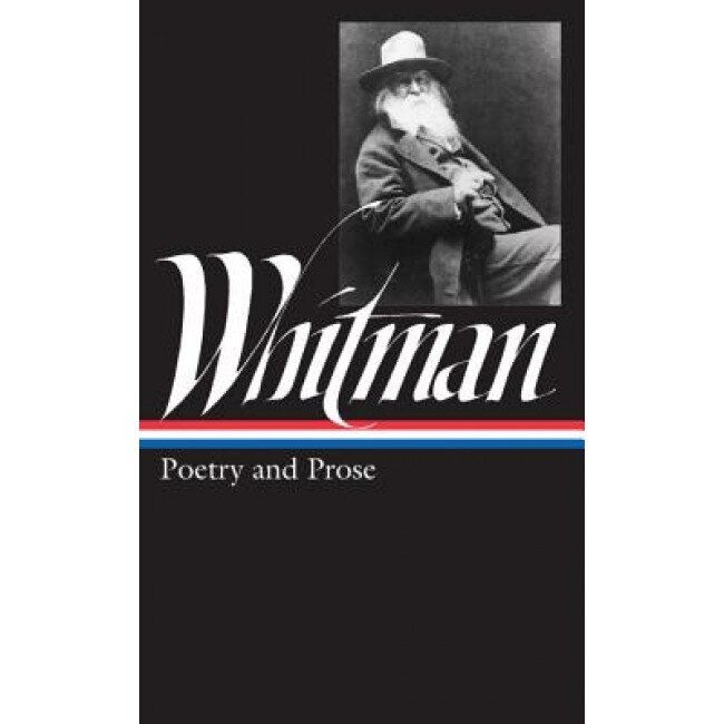 Whitman: Poetry and Prose, Walt Whitman