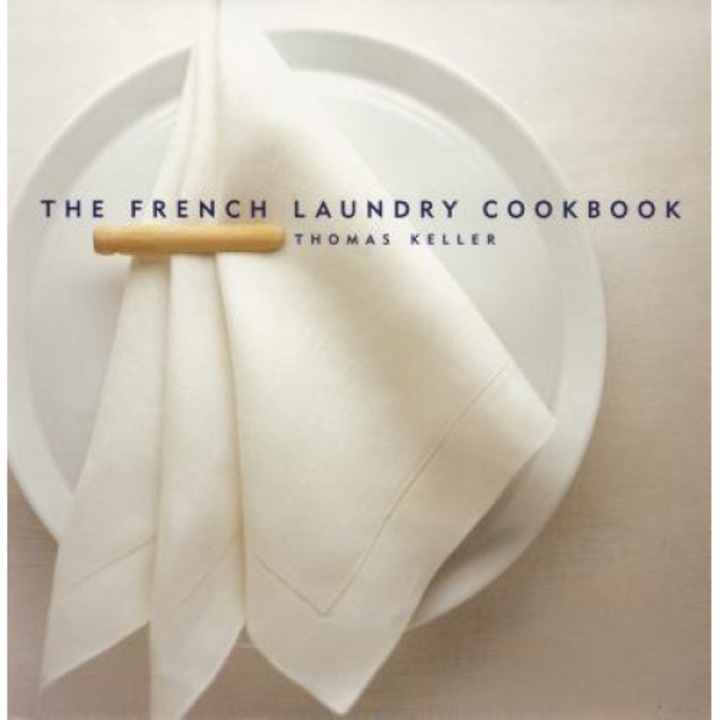 The French Laundry Cookbook, Thomas Keller