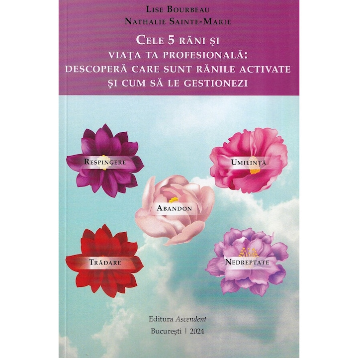 Cele 5 Rani Si Viata Ta Profesionala - Lise Bourbeau, Nathalie Sainte-marie