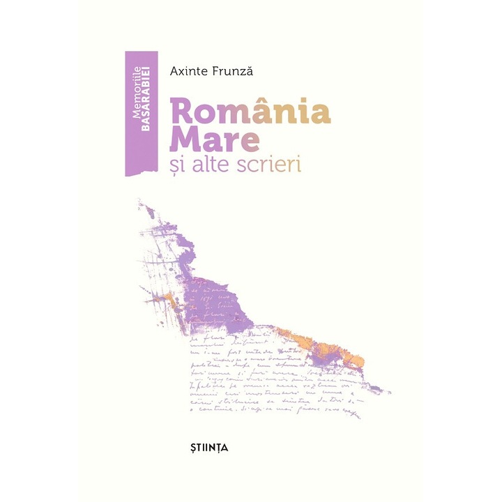 Romania Mare Si Alte Scrieri - Axinte Frunza