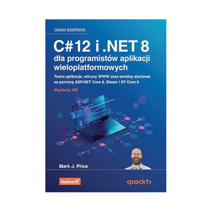 C# 12 si .NET 8 pentru programatori, Mark J. Price, 2024, 784 pagini, editia 8, coperta moale