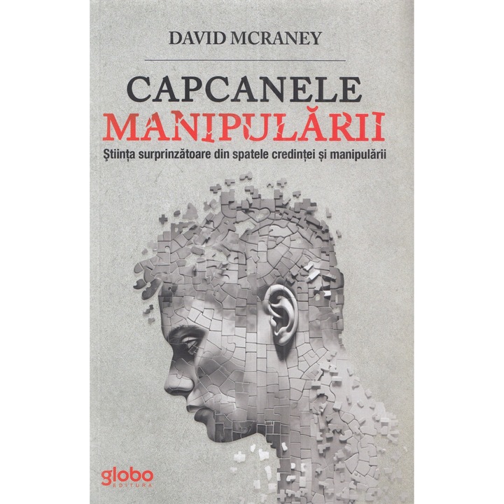 Capcanele Manipularii - David Mcraney