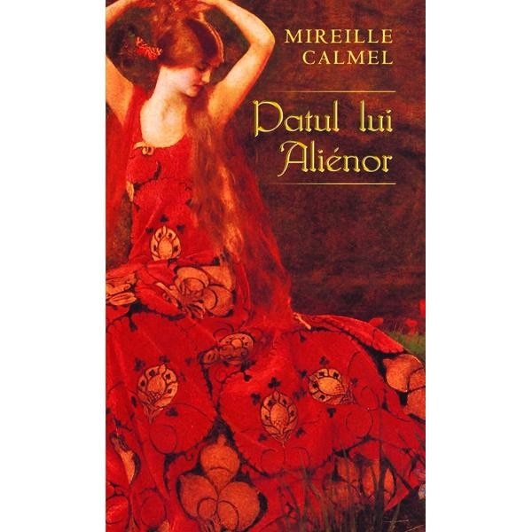 Patul lui Alienor - Mireille Calmel