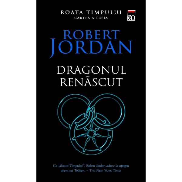Roata Timpului - Dragonul renascut - Robert Jordan