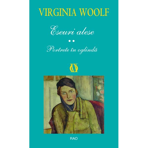 Eseuri alese. Portrete in oglinda - Virginia Woolf