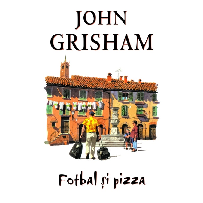 Fotbal si pizza - John Grisham