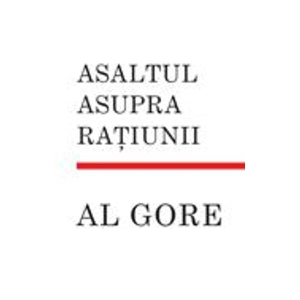 Asaltul asupra ratiunii - Al Gore