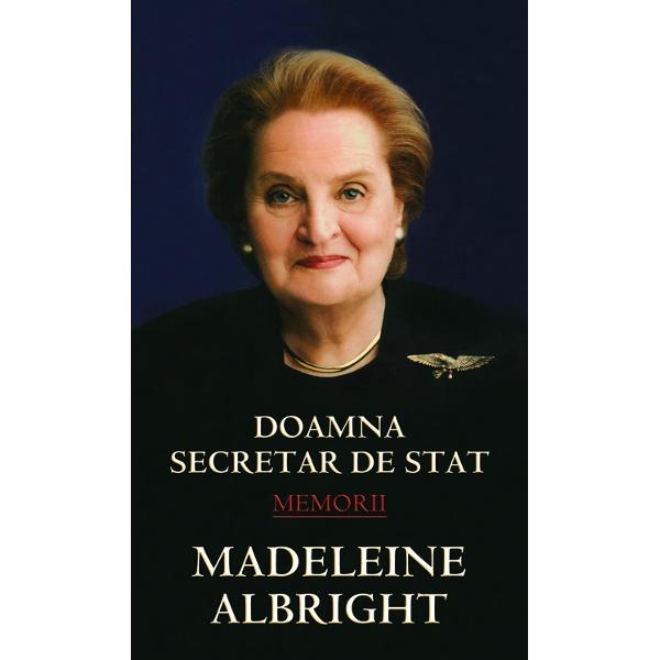 Doamna secretar de stat - Madeleine Albright