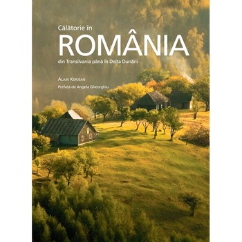 Calatorie in Romania din Transilvania pana in Delta Dunarii - Alain Kerjean Calatorie in Romania din Transilvania pana in Delta Dunarii - Alain Kerjean