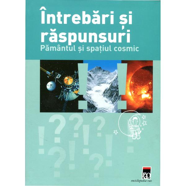 Pamantul si spatiul cosmic - Intrebari si raspunsuri - eMAG.ro