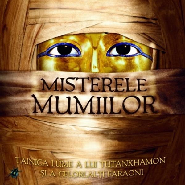 Misterele mumiilor - Joyce Tyldesley