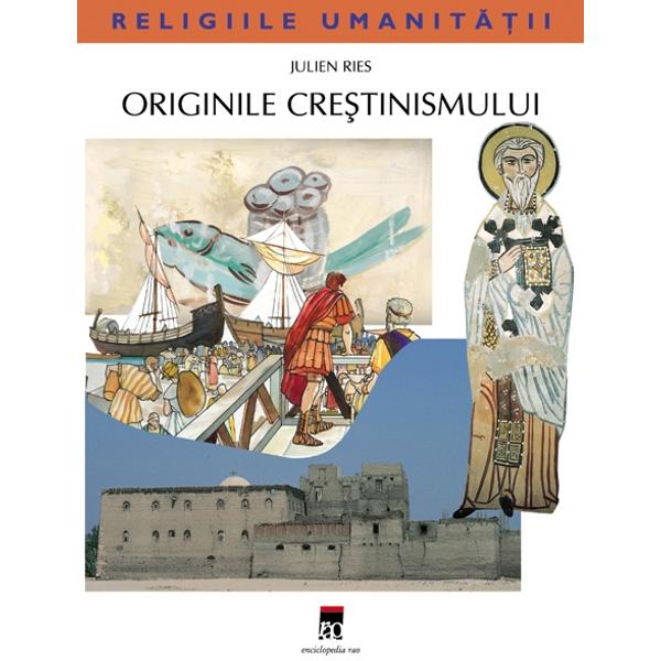 Originile crestinismului - Julien Ries